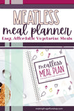 Meatless Meal Planner (Easy & Affordable Vegetarian & Vegan Meals)