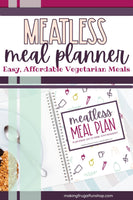 Meatless Meal Planner (Easy & Affordable Vegetarian & Vegan Meals)