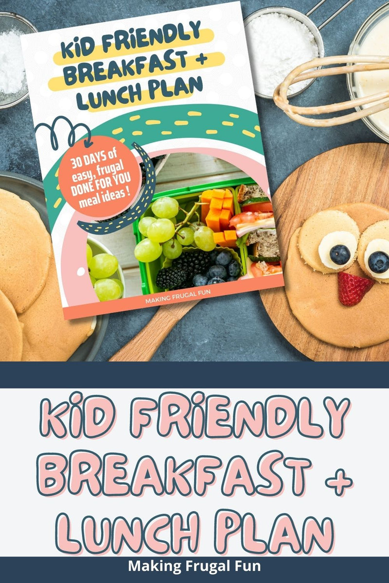 Kid Friendly Breakfast & Lunch Meal Plan – Making Frugal FUN Shop