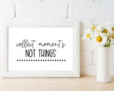 Collect Moments - Inspirational Printable Wall Art