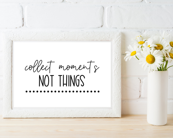 Collect Moments - Inspirational Printable Wall Art – Making Frugal FUN Shop