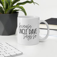 Because Uncle Dave Says So | Dave Ramsey Quote Coffee Mug | Debt Free Community